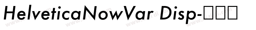 HelveticaNowVar Disp字体转换